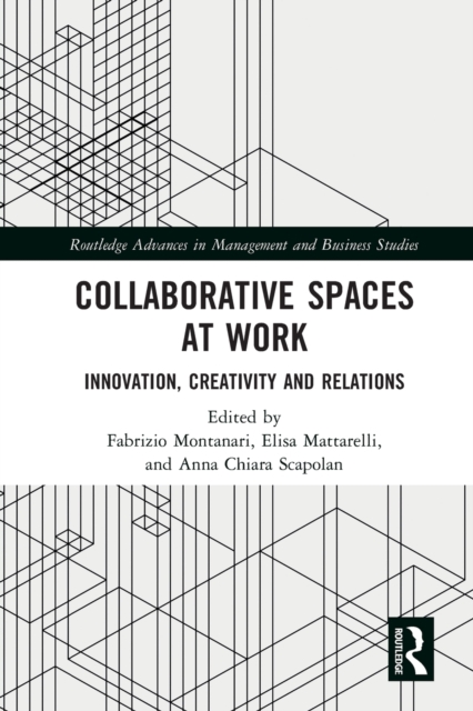 Collaborative Spaces at Work : Innovation, Creativity and Relations, Paperback / softback Book