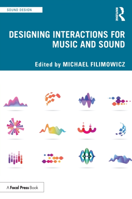 Designing Interactions for Music and Sound, Paperback / softback Book