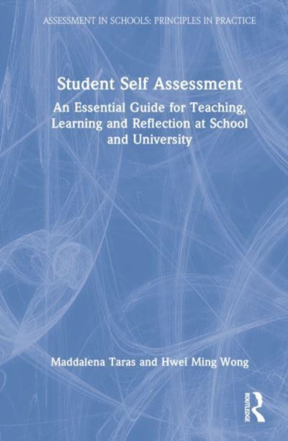Student Self-Assessment : An Essential Guide for Teaching, Learning and Reflection at School and University, Hardback Book