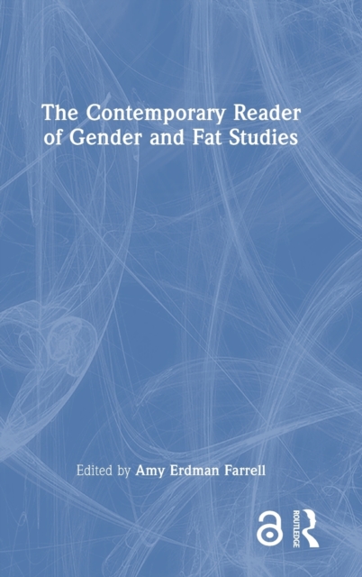 The Contemporary Reader of Gender and Fat Studies, Hardback Book