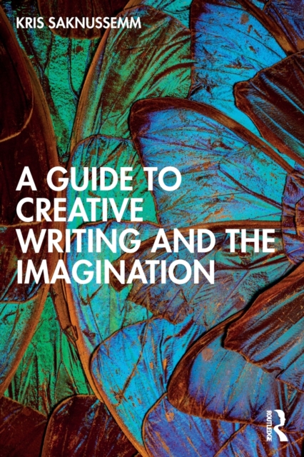 A Guide to Creative Writing and the Imagination, Paperback / softback Book