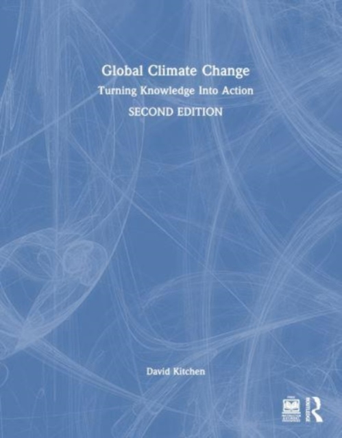 Global Climate Change : Turning Knowledge Into Action, Hardback Book