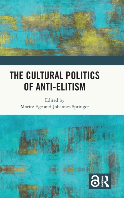 The Cultural Politics of Anti-Elitism, Hardback Book