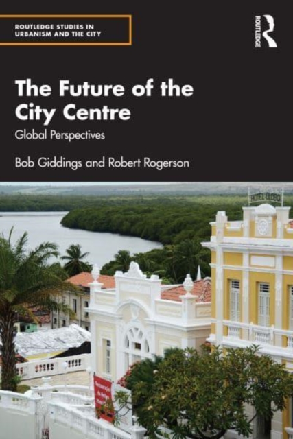 The Future of the City Centre : Global Perspectives, Hardback Book