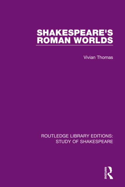 Shakespeare’s Roman Worlds, Hardback Book