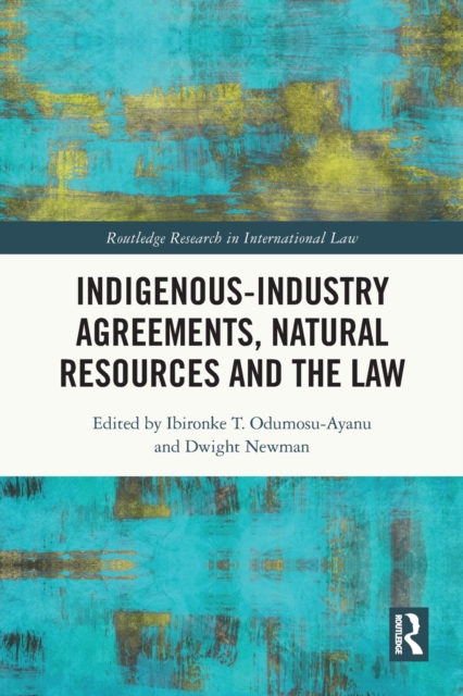 Indigenous-Industry Agreements, Natural Resources and the Law, Paperback / softback Book