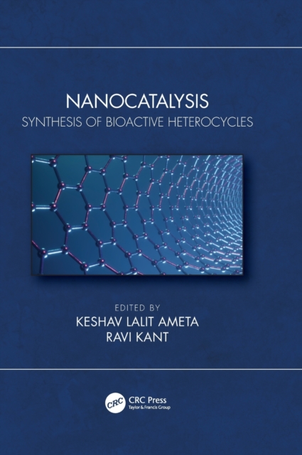 Nanocatalysis : Synthesis of Bioactive Heterocycles, Hardback Book