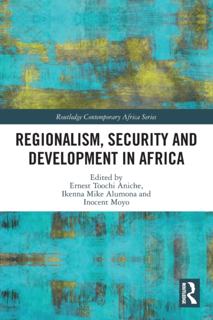 Regionalism, Security and Development in Africa, Paperback / softback Book