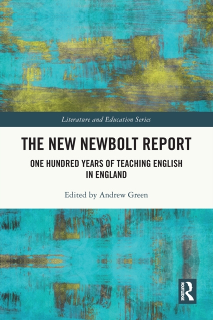The New Newbolt Report : One Hundred Years of Teaching English in England, Paperback / softback Book
