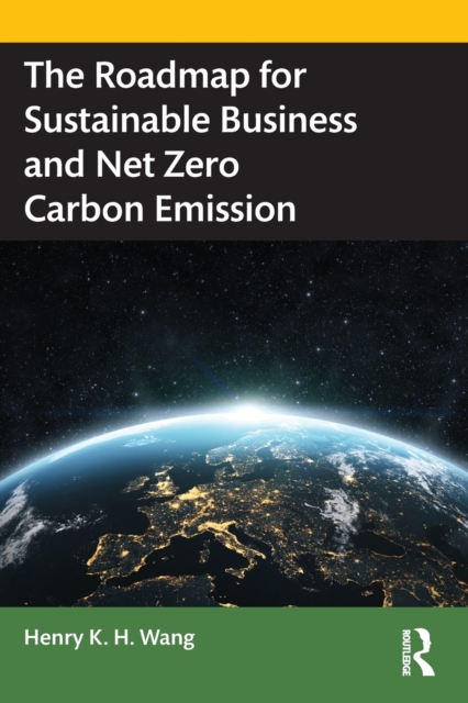 The Roadmap for Sustainable Business and Net Zero Carbon Emission, Paperback / softback Book