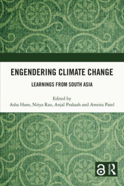 Engendering Climate Change : Learnings from South Asia, Paperback / softback Book