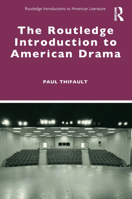 The Routledge Introduction to American Drama, Paperback / softback Book