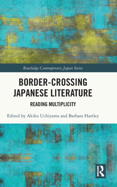 Border-Crossing Japanese Literature : Reading Multiplicity, Hardback Book