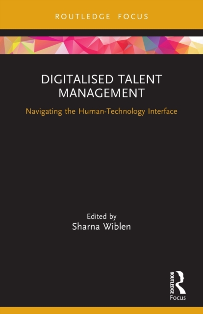 Digitalised Talent Management : Navigating the Human-Technology Interface, Paperback / softback Book