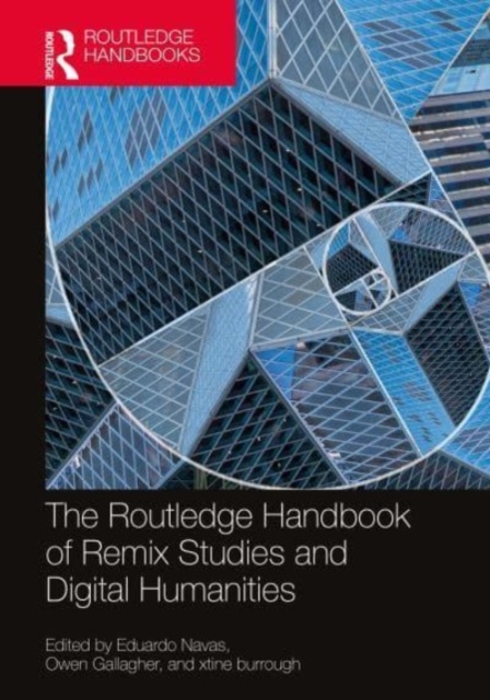 The Routledge Handbook of Remix Studies and Digital Humanities, Paperback / softback Book