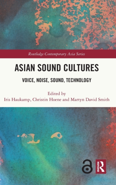 Asian Sound Cultures : Voice, Noise, Sound, Technology, Hardback Book