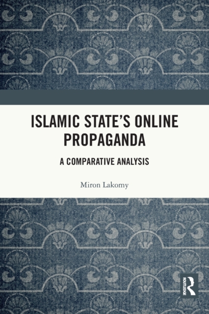 Islamic State's Online Propaganda : A Comparative Analysis, Paperback / softback Book