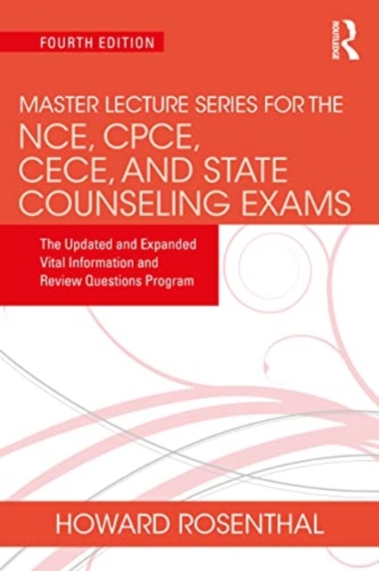 Master Lecture Series for the NCE, CPCE, CECE, and State Counseling Exams : The Updated and Expanded Vital Information and Review Questions Program, Paperback / softback Book
