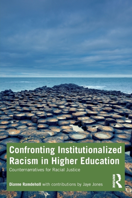 Confronting Institutionalized Racism in Higher Education : Counternarratives for Racial Justice, Paperback / softback Book