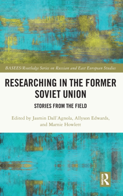 Researching in the Former Soviet Union : Stories from the Field, Hardback Book