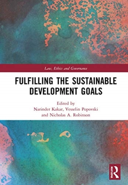 Fulfilling the Sustainable Development Goals : On a Quest for a Sustainable World, Hardback Book