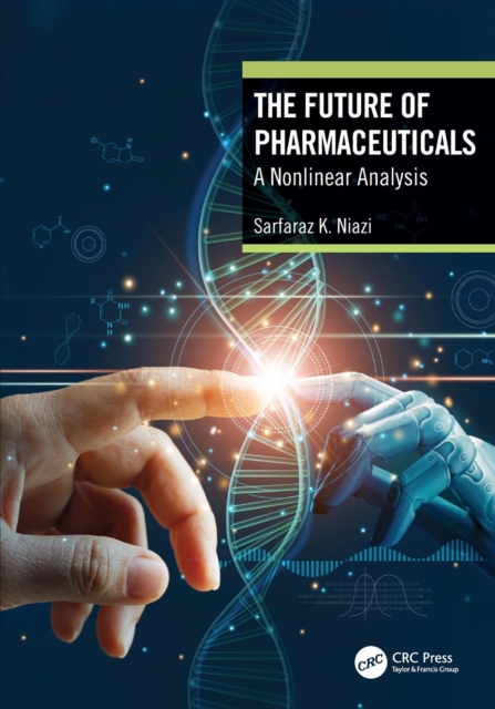 The Future of Pharmaceuticals : A Nonlinear Analysis, Paperback / softback Book