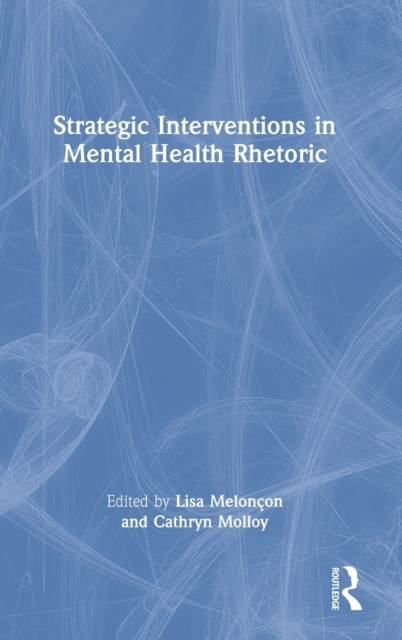 Strategic Interventions in Mental Health Rhetoric, Hardback Book