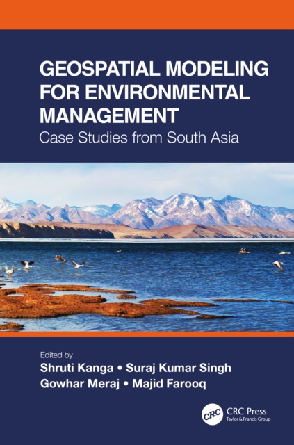 Geospatial Modeling for Environmental Management : Case Studies from South Asia, Hardback Book