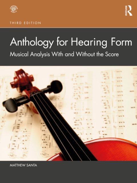Anthology for Hearing Form : Musical Analysis With and Without the Score, Paperback / softback Book