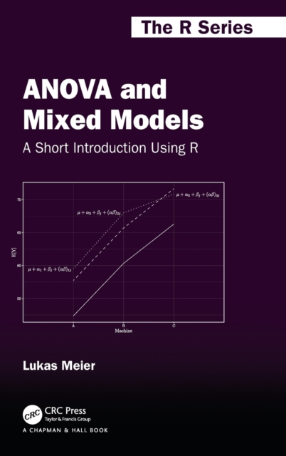 ANOVA and Mixed Models : A Short Introduction Using R, Hardback Book