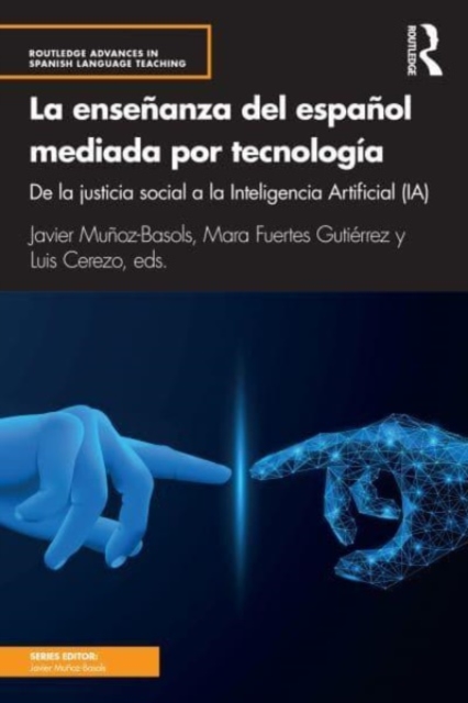 La ensenanza del espanol mediada por tecnologia : de la justicia social a la Inteligencia Artificial (IA), Paperback / softback Book