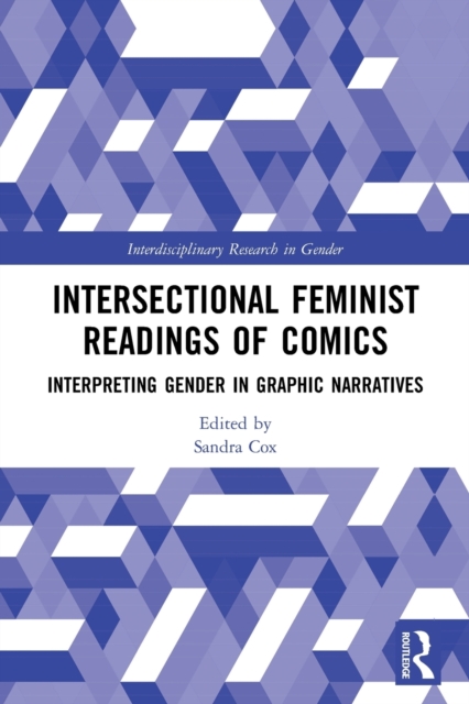 Intersectional Feminist Readings of Comics : Interpreting Gender in Graphic Narratives, Paperback / softback Book