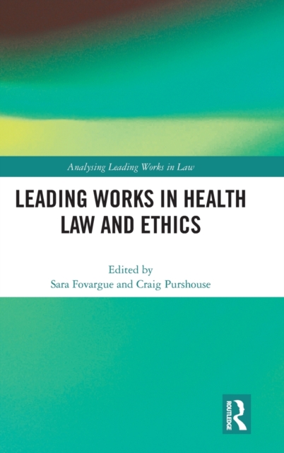 Leading Works in Health Law and Ethics, Hardback Book
