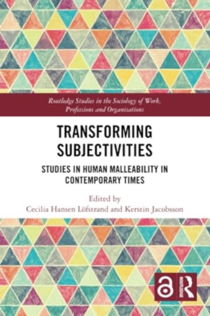 Transforming Subjectivities : Studies in Human Malleability in Contemporary Times, Paperback / softback Book