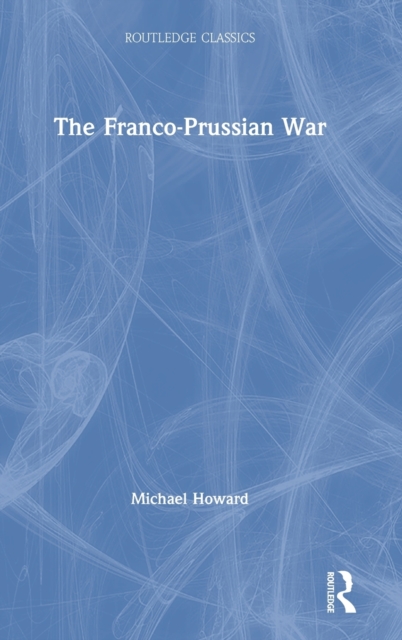 The Franco-Prussian War, Hardback Book