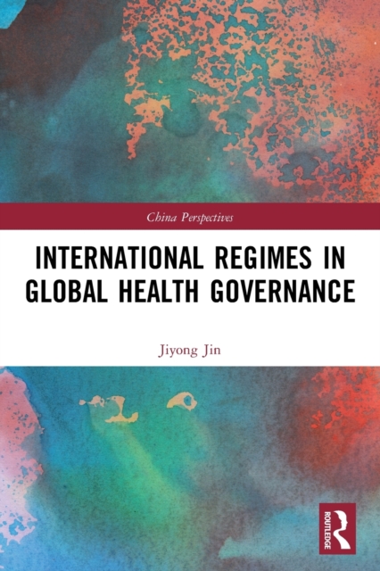 International Regimes in Global Health Governance, Paperback / softback Book