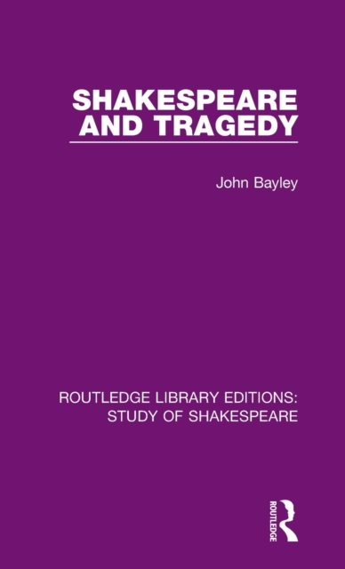 Shakespeare and Tragedy, Hardback Book
