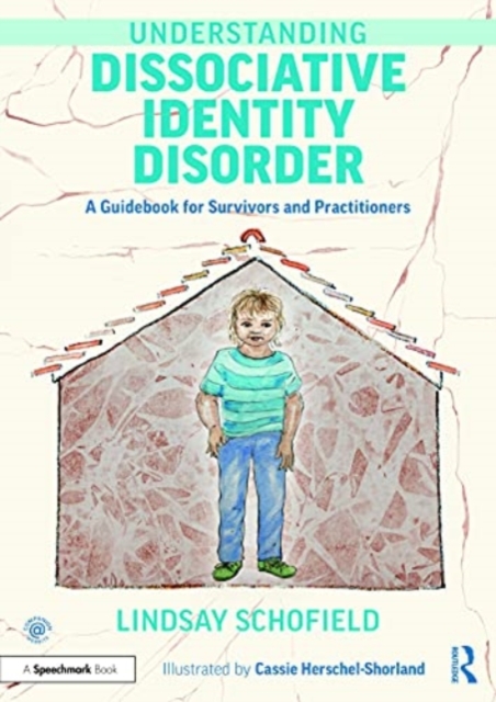 Understanding Dissociative Identity Disorder : A Guidebook for Survivors and Practitioners, Paperback / softback Book