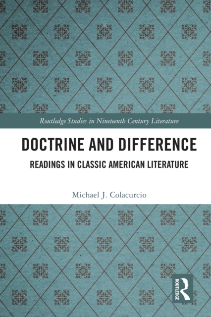 Doctrine and Difference : Readings in Classic American Literature, Paperback / softback Book