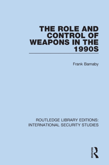 The Role and Control of Weapons in the 1990s, Paperback / softback Book