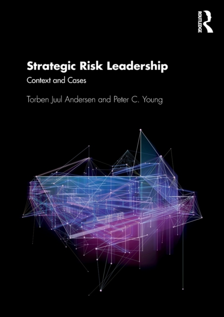Strategic Risk Leadership : Context and Cases, Paperback / softback Book
