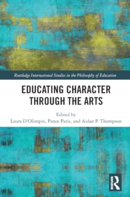 Educating Character Through the Arts, Paperback / softback Book