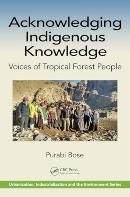 Acknowledging Indigenous Knowledge : Voices of Tropical Forest People, Hardback Book