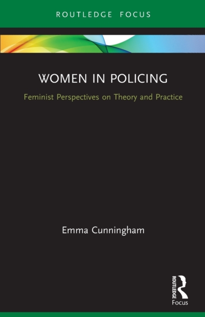 Women in Policing : Feminist Perspectives on Theory and Practice, Paperback / softback Book