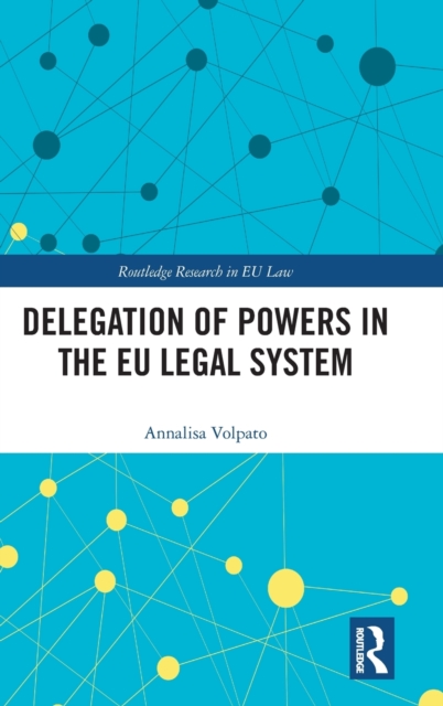 Delegation of Powers in the EU Legal System, Hardback Book
