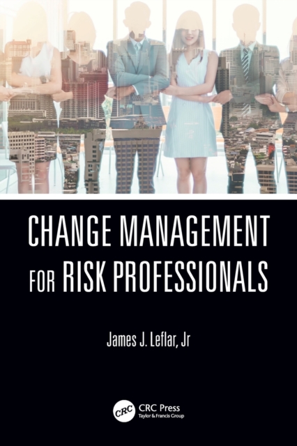 Change Management for Risk Professionals, Paperback / softback Book