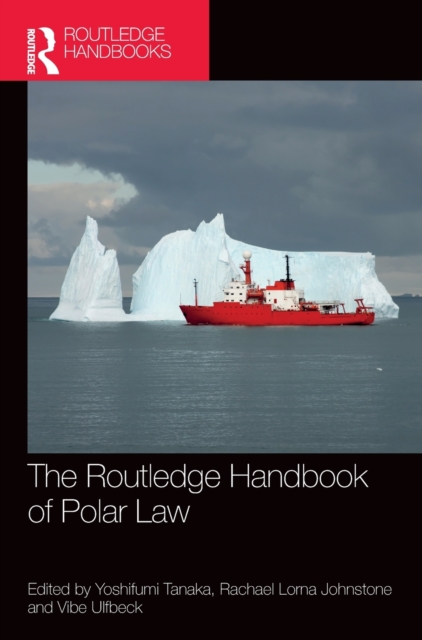 The Routledge Handbook of Polar Law, Hardback Book