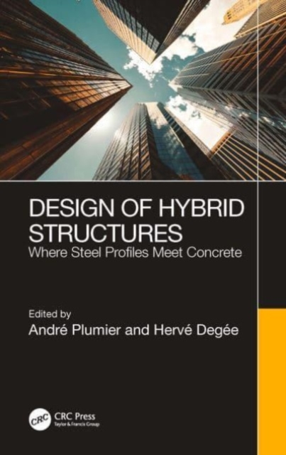 Design of Hybrid Structures : Where Steel Profiles Meet Concrete, Hardback Book