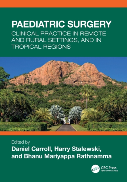 Paediatric Surgery : Clinical Practice in Remote and Rural Settings, and in Tropical Regions, Paperback / softback Book