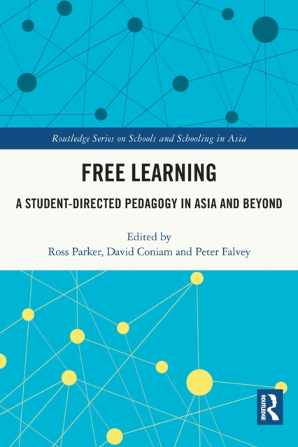 Free Learning : A Student-Directed Pedagogy in Asia and Beyond, Paperback / softback Book